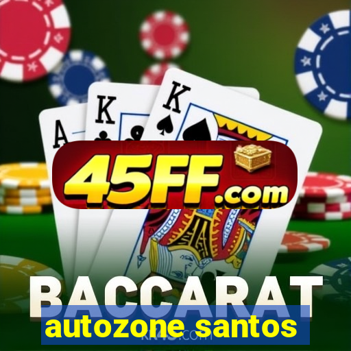 autozone santos